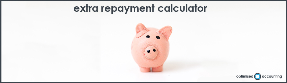 extra repayment calculator border optimised accounting